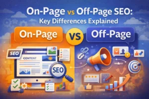 On-Page vs Off-Page SEO: Key Differences Explained